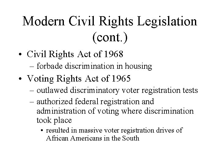 Modern Civil Rights Legislation (cont. ) • Civil Rights Act of 1968 – forbade