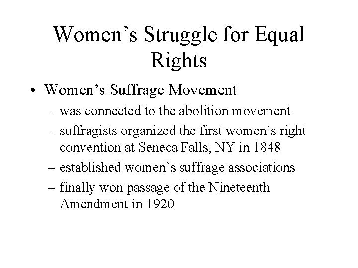 Women’s Struggle for Equal Rights • Women’s Suffrage Movement – was connected to the