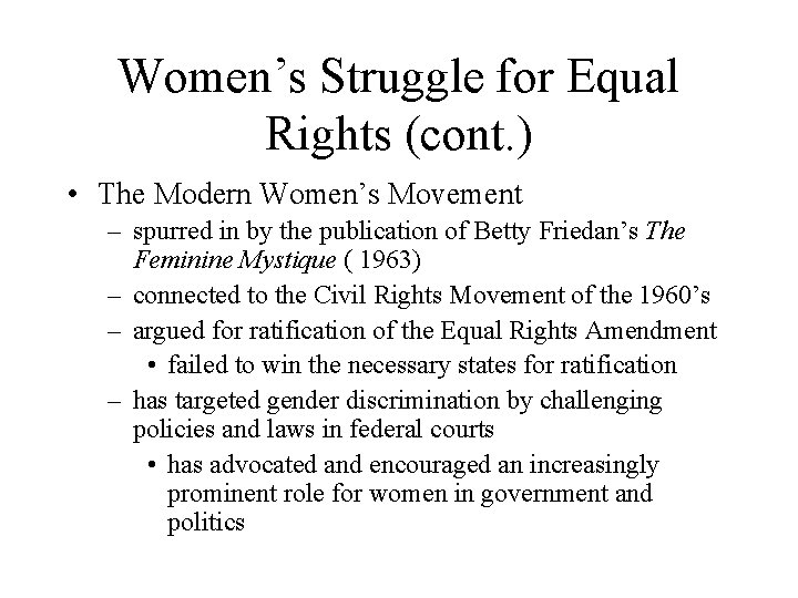 Women’s Struggle for Equal Rights (cont. ) • The Modern Women’s Movement – spurred