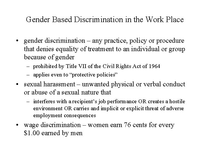 Gender Based Discrimination in the Work Place • gender discrimination – any practice, policy