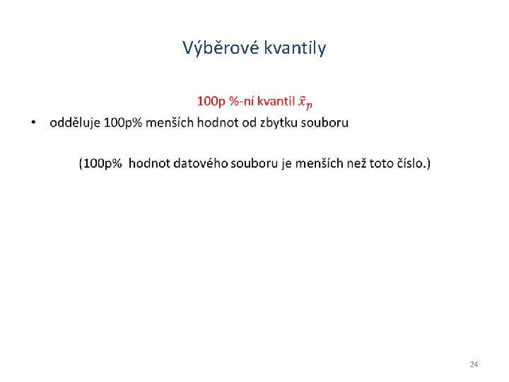 Výběrové kvantily • 24 