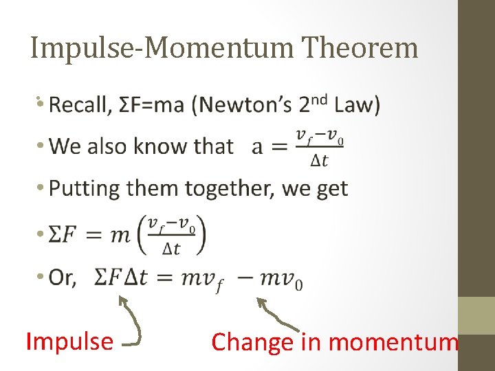 Impulse-Momentum Theorem • Impulse Change in momentum 