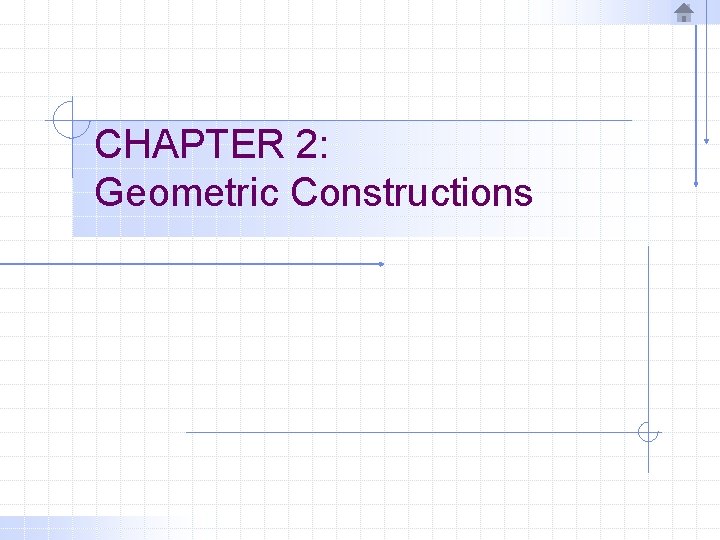 CHAPTER 2: Geometric Constructions 