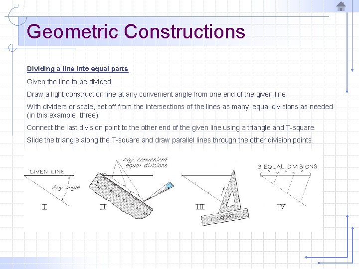 Geometric Constructions Dividing a line into equal parts Given the line to be divided