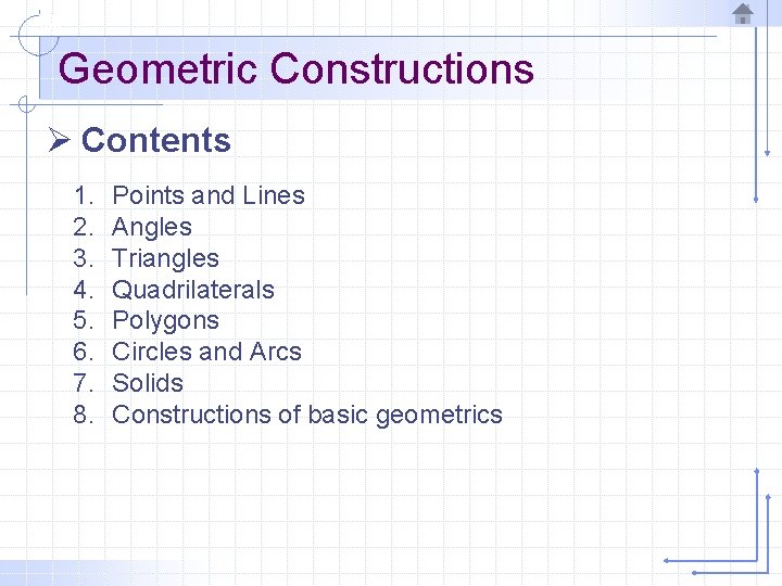 Geometric Constructions Ø Contents 1. 2. 3. 4. 5. 6. 7. 8. Points and