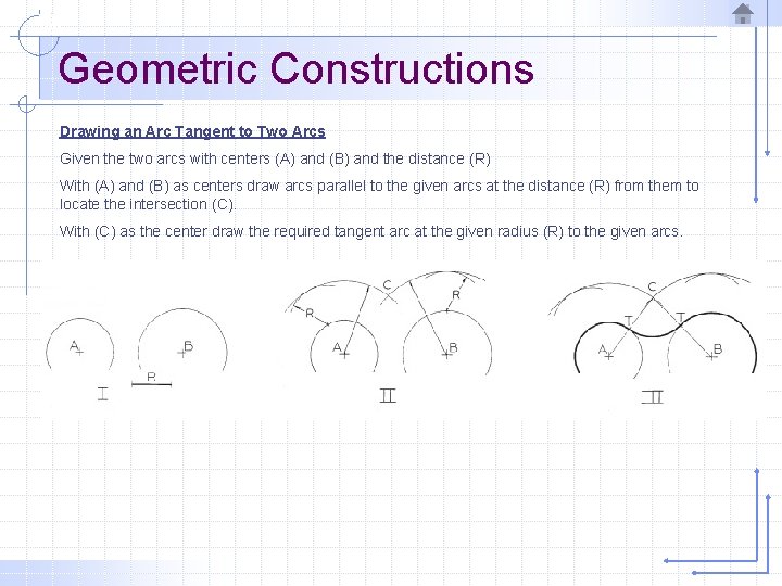 Geometric Constructions Drawing an Arc Tangent to Two Arcs Given the two arcs with