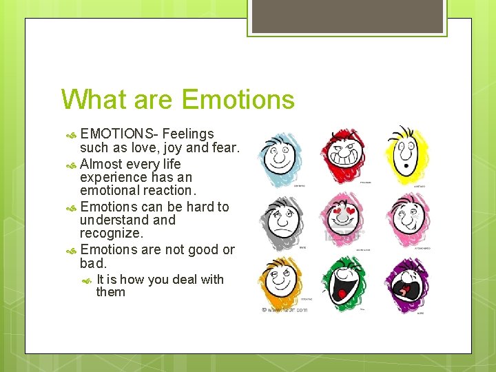 What are Emotions EMOTIONS- Feelings such as love, joy and fear. Almost every life What are Emotions EMOTIONS- Feelings such as love, joy and fear. Almost every life