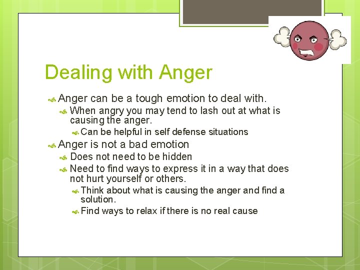 Dealing with Anger can be a tough emotion to deal with. When angry you