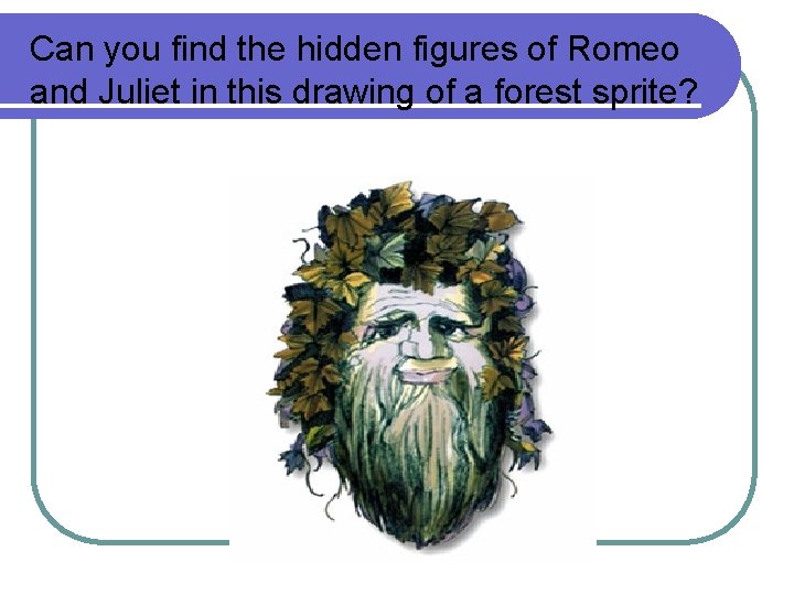 Can you find the hidden figures of Romeo and Juliet in this drawing of