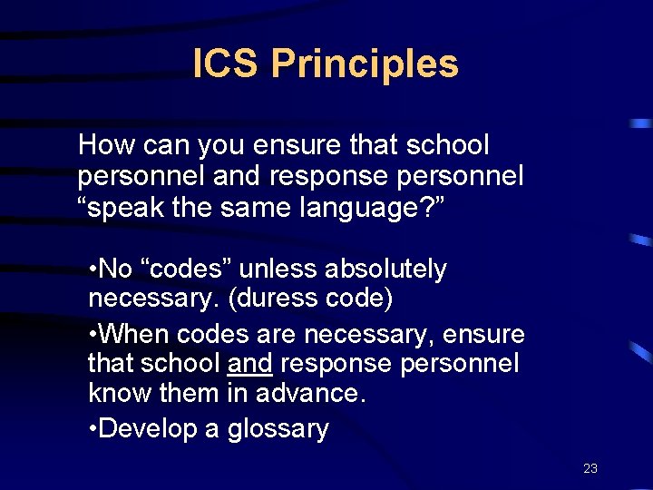 ICS Principles How can you ensure that school personnel and response personnel “speak the