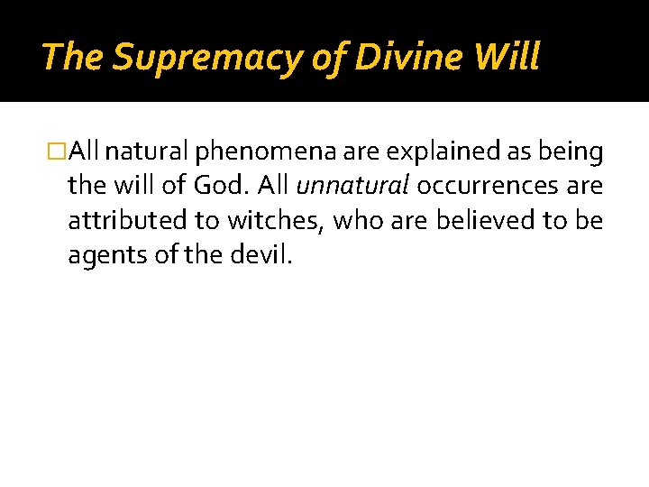 The Supremacy of Divine Will �All natural phenomena are explained as being the will