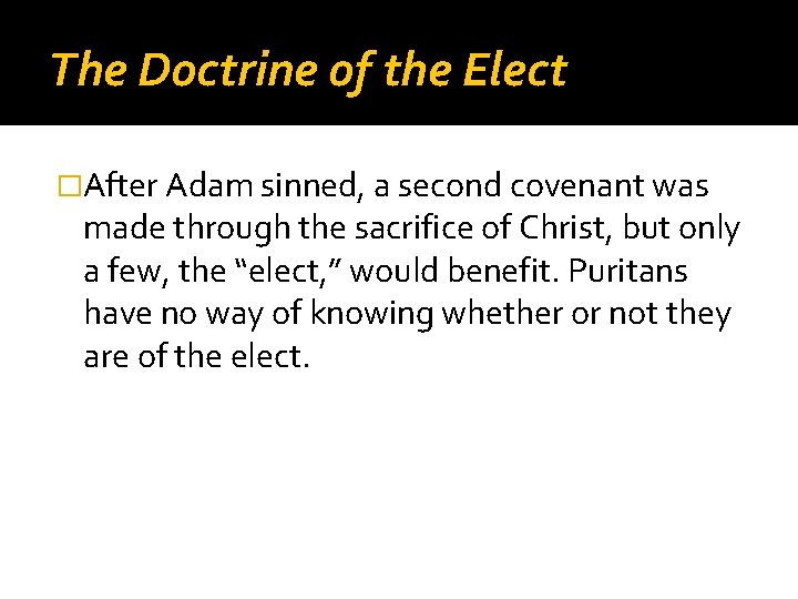 The Doctrine of the Elect �After Adam sinned, a second covenant was made through