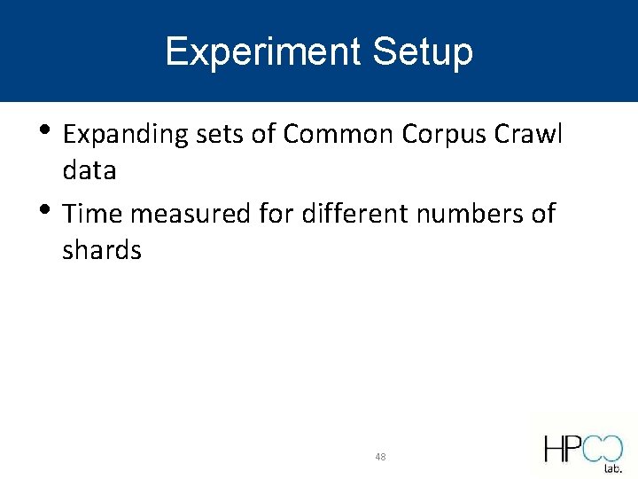Experiment Setup • Expanding sets of Common Corpus Crawl • data Time measured for Experiment Setup • Expanding sets of Common Corpus Crawl • data Time measured for
