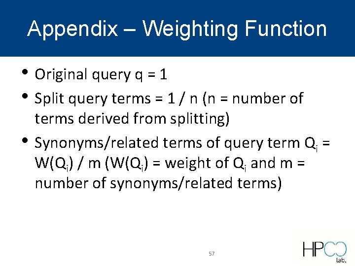 Appendix – Weighting Function • Original query q = 1 • Split query terms Appendix – Weighting Function • Original query q = 1 • Split query terms