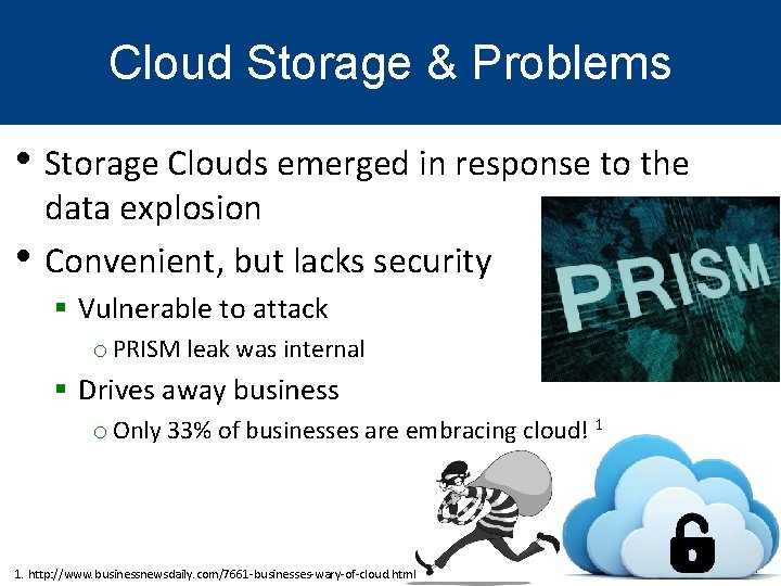 Cloud Storage & Problems • Storage Clouds emerged in response to the • data Cloud Storage & Problems • Storage Clouds emerged in response to the • data