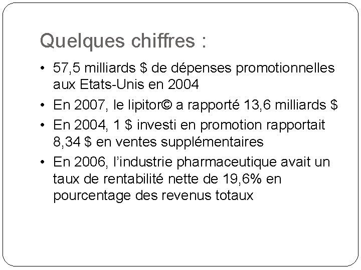 Quelques chiffres : • 57, 5 milliards $ de dépenses promotionnelles aux Etats-Unis en