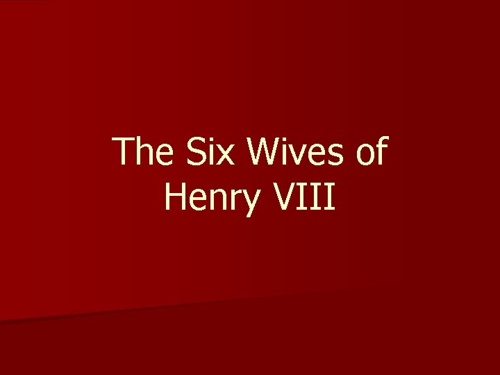 The Six Wives of Henry VIII 