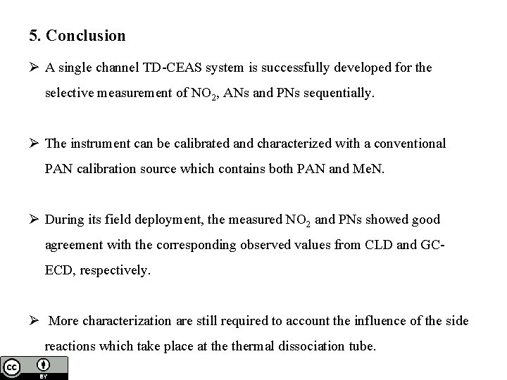 5. Conclusion Ø A single channel TD-CEAS system is successfully developed for the selective