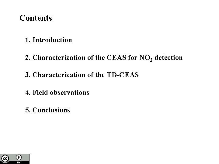 Contents 1. Introduction 2. Characterization of the CEAS for NO 2 detection 3. Characterization