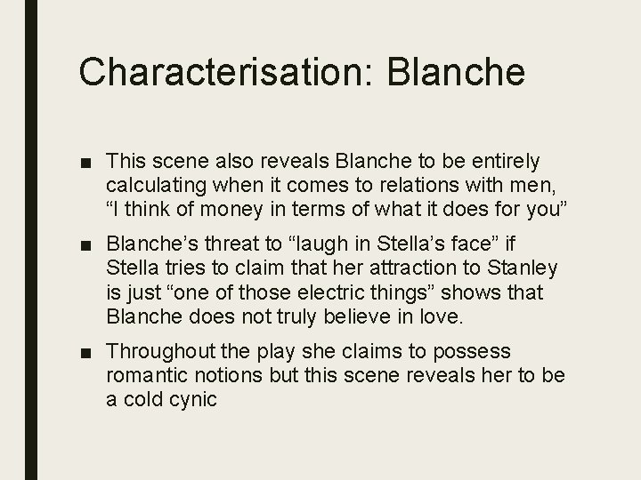 Characterisation: Blanche ■ This scene also reveals Blanche to be entirely calculating when it