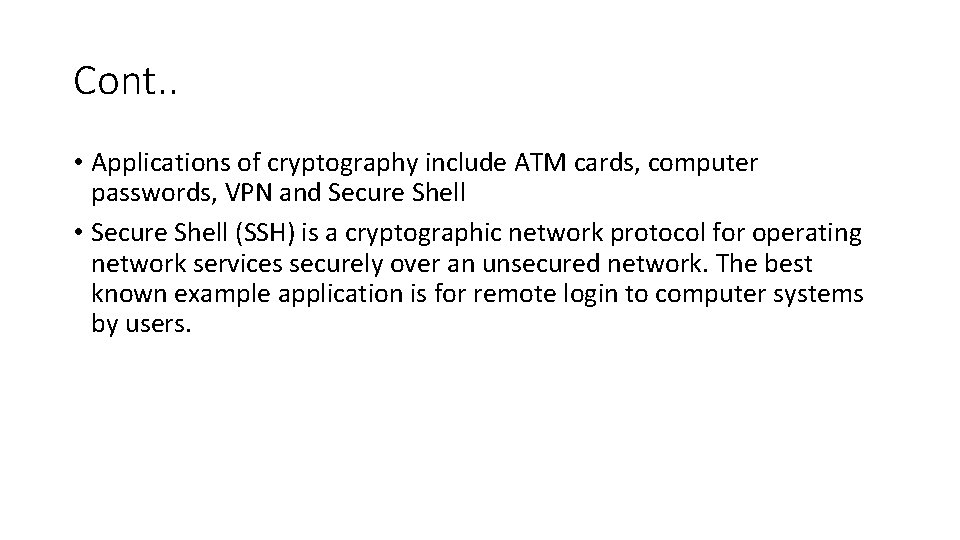 Cont. . • Applications of cryptography include ATM cards, computer passwords, VPN and Secure Cont. . • Applications of cryptography include ATM cards, computer passwords, VPN and Secure