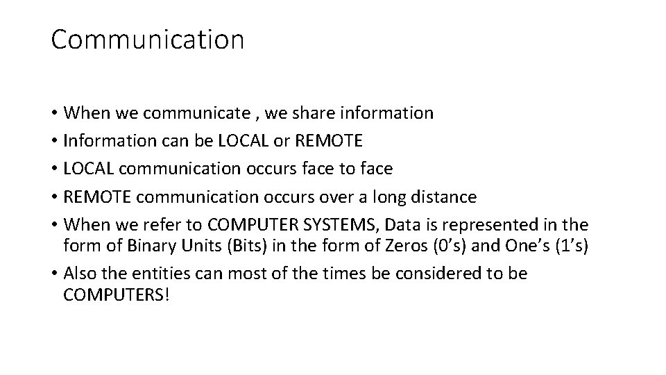 Communication • When we communicate , we share information • Information can be LOCAL Communication • When we communicate , we share information • Information can be LOCAL
