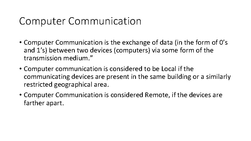 Computer Communication • Computer Communication is the exchange of data (in the form of Computer Communication • Computer Communication is the exchange of data (in the form of
