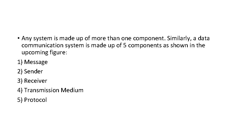 • Any system is made up of more than one component. Similarly, a • Any system is made up of more than one component. Similarly, a