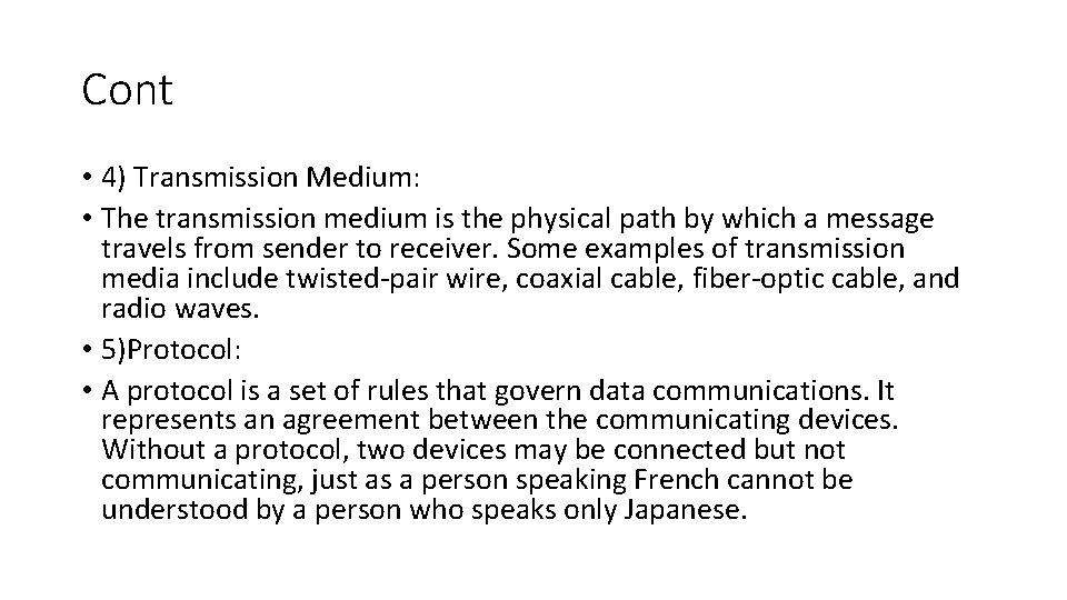 Cont • 4) Transmission Medium: • The transmission medium is the physical path by Cont • 4) Transmission Medium: • The transmission medium is the physical path by
