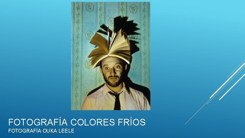 FOTOGRAFÍA COLORES FRÍOS FOTOGRAFÍA OUKA LEELE 