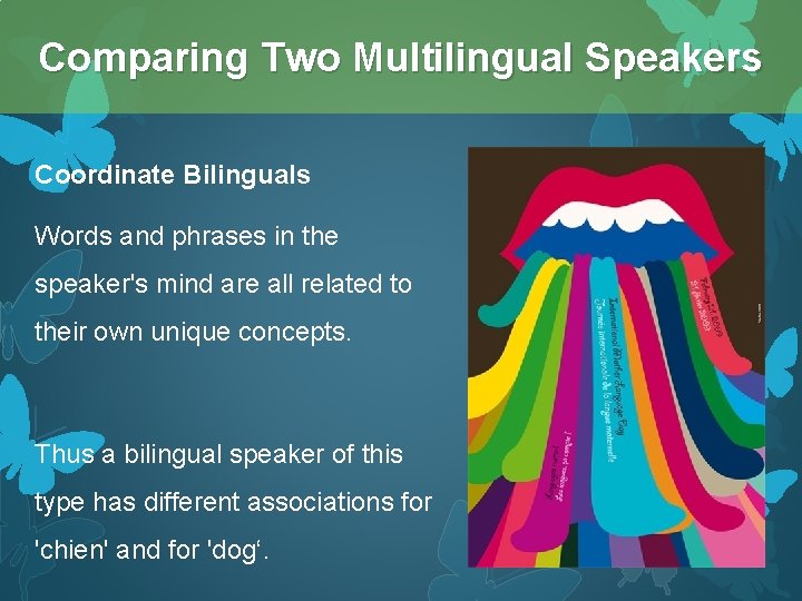 Comparing Two Multilingual Speakers Coordinate Bilinguals Words and phrases in the speaker's mind are
