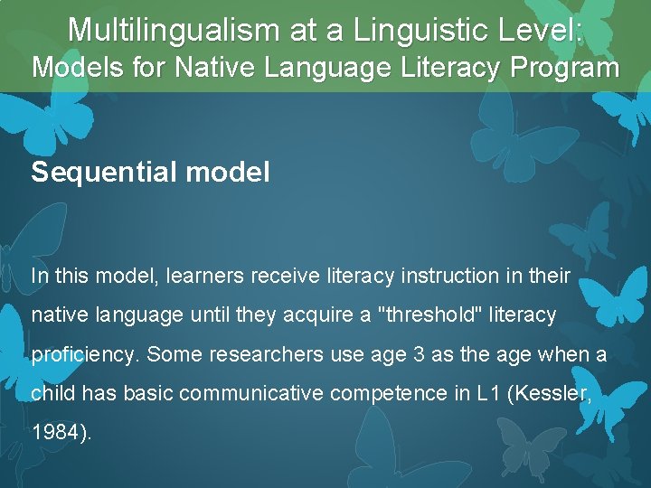 Multilingualism at a Linguistic Level: Models for Native Language Literacy Program Sequential model In