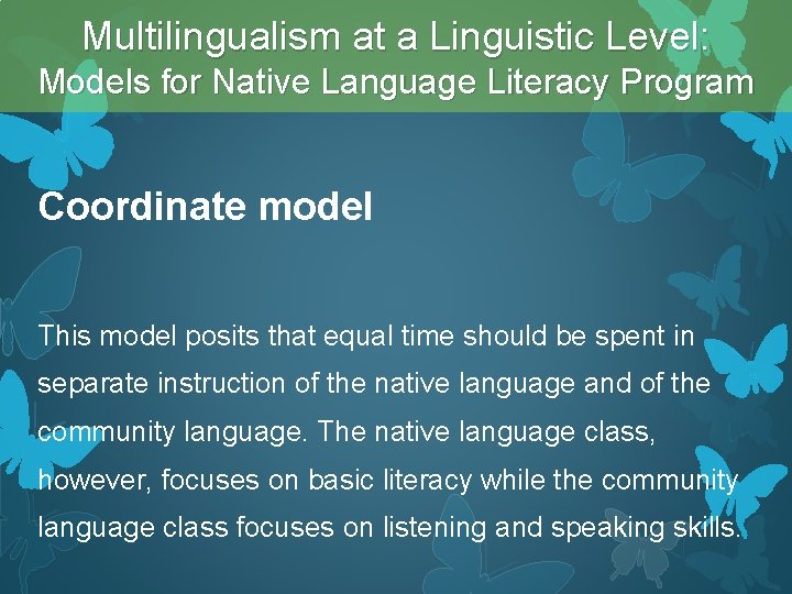 Multilingualism at a Linguistic Level: Models for Native Language Literacy Program Coordinate model This
