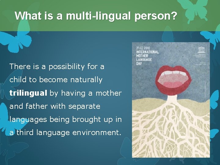 What is a multi-lingual person? There is a possibility for a child to become