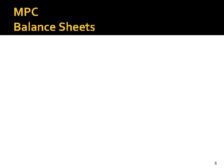 MPC Balance Sheets 6 