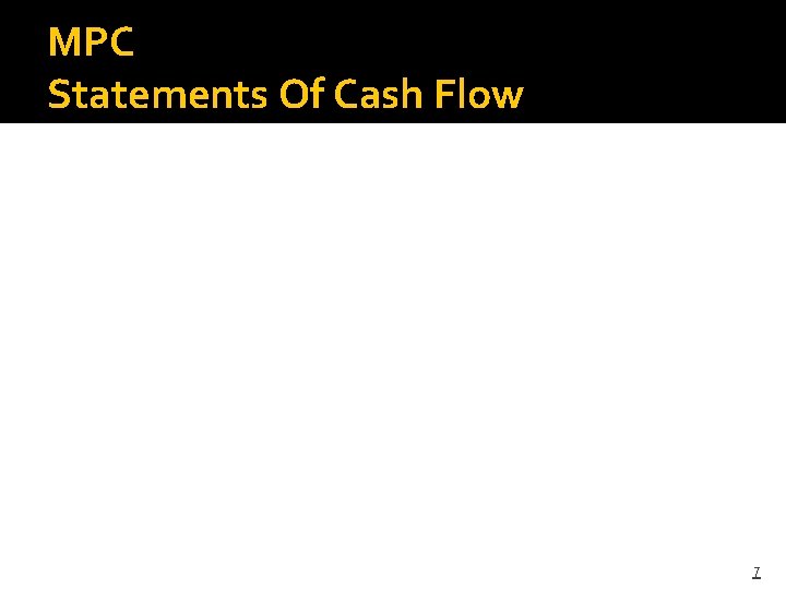 MPC Statements Of Cash Flow 7 