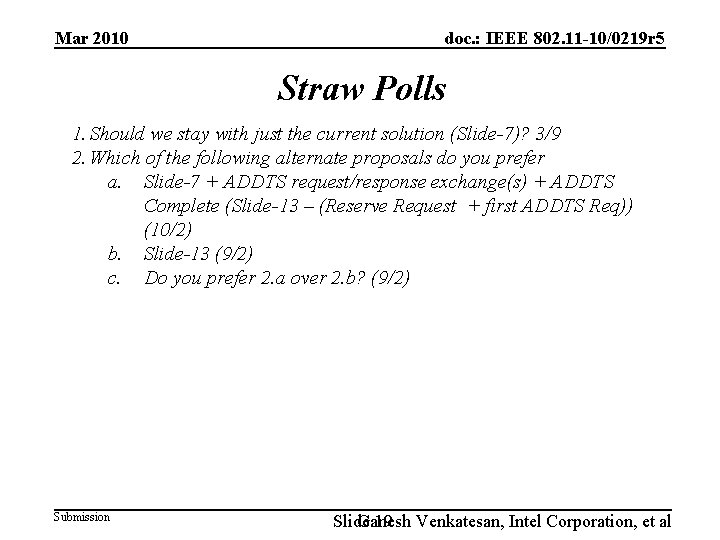 Mar 2010 doc. : IEEE 802. 11 -10/0219 r 5 Straw Polls 1. Should