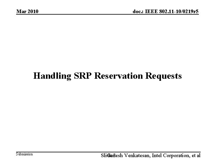 Mar 2010 doc. : IEEE 802. 11 -10/0219 r 5 Handling SRP Reservation Requests