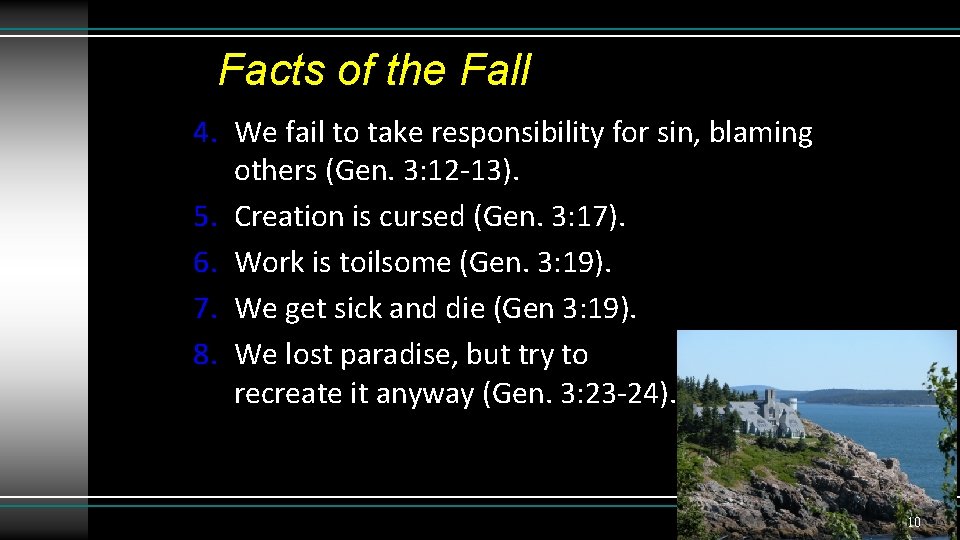 Facts of the Fall 4. We fail to take responsibility for sin, blaming others