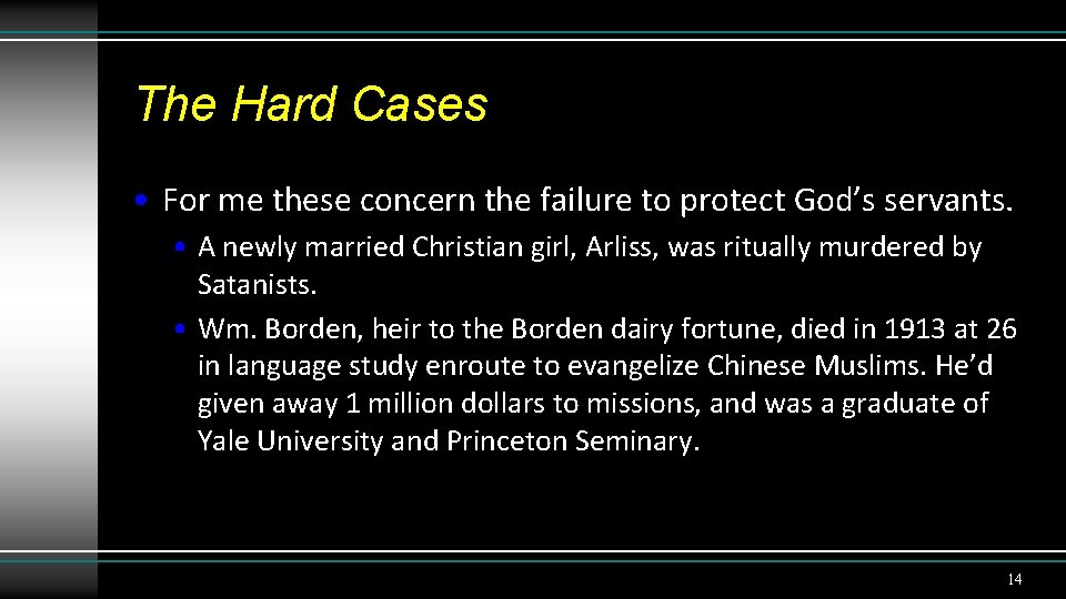 The Hard Cases • For me these concern the failure to protect God’s servants.