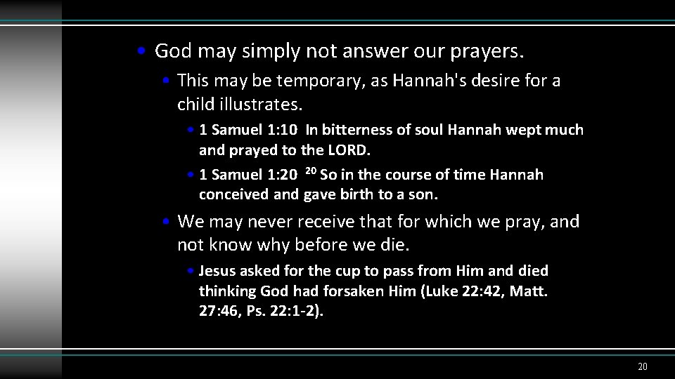  • God may simply not answer our prayers. • This may be temporary,