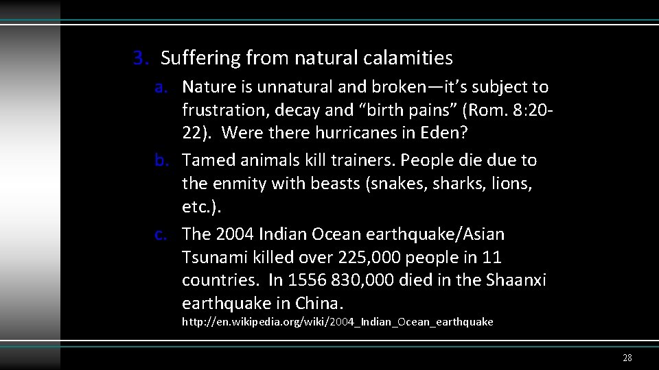 3. Suffering from natural calamities a. Nature is unnatural and broken—it’s subject to frustration,