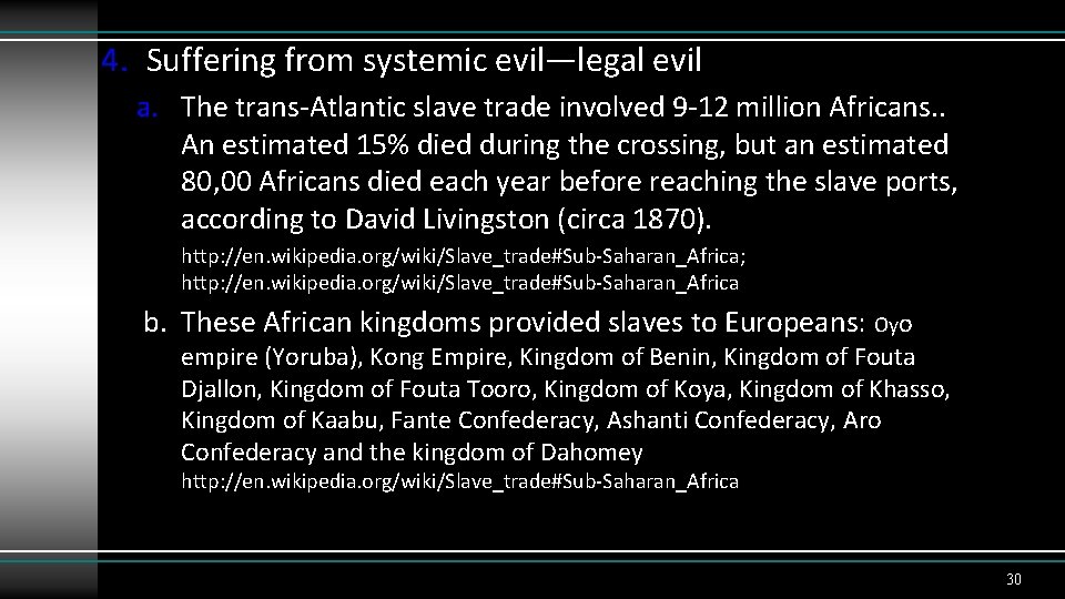 4. Suffering from systemic evil—legal evil a. The trans-Atlantic slave trade involved 9 -12