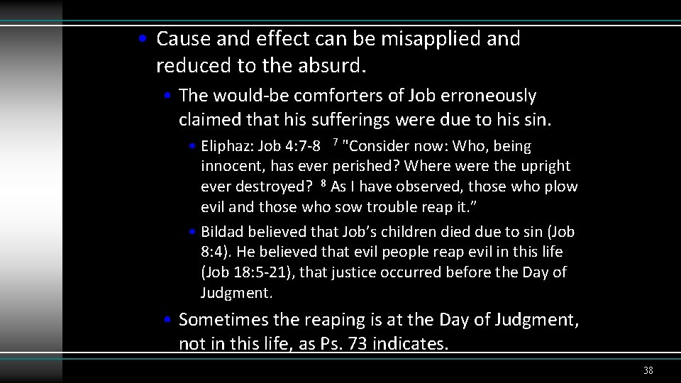  • Cause and effect can be misapplied and reduced to the absurd. •