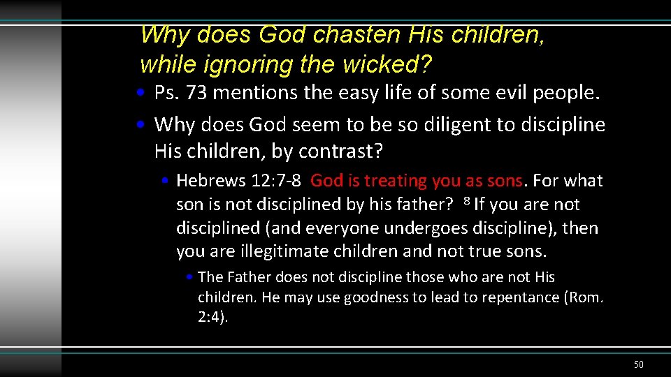 Why does God chasten His children, while ignoring the wicked? • Ps. 73 mentions