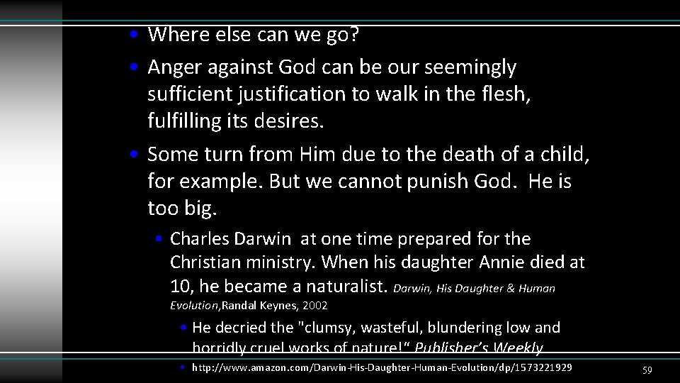  • Where else can we go? • Anger against God can be our