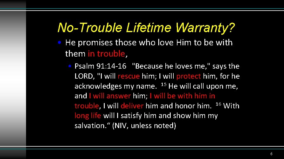 No-Trouble Lifetime Warranty? • He promises those who love Him to be with them