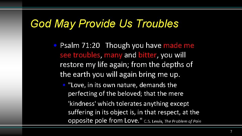 God May Provide Us Troubles • Psalm 71: 20 Though you have made me