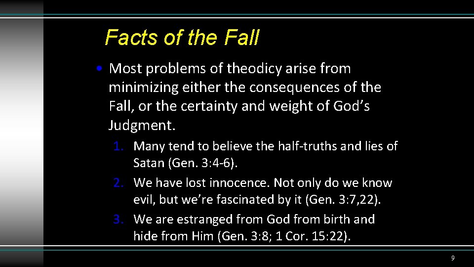 Facts of the Fall • Most problems of theodicy arise from minimizing either the