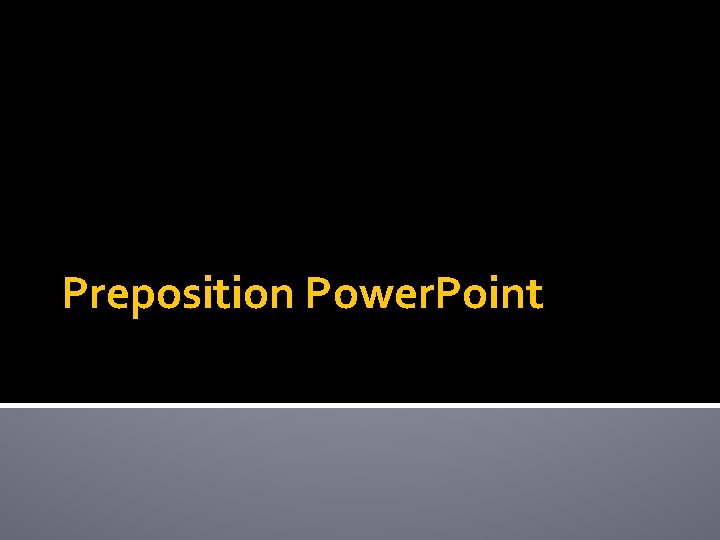 Preposition Power. Point 